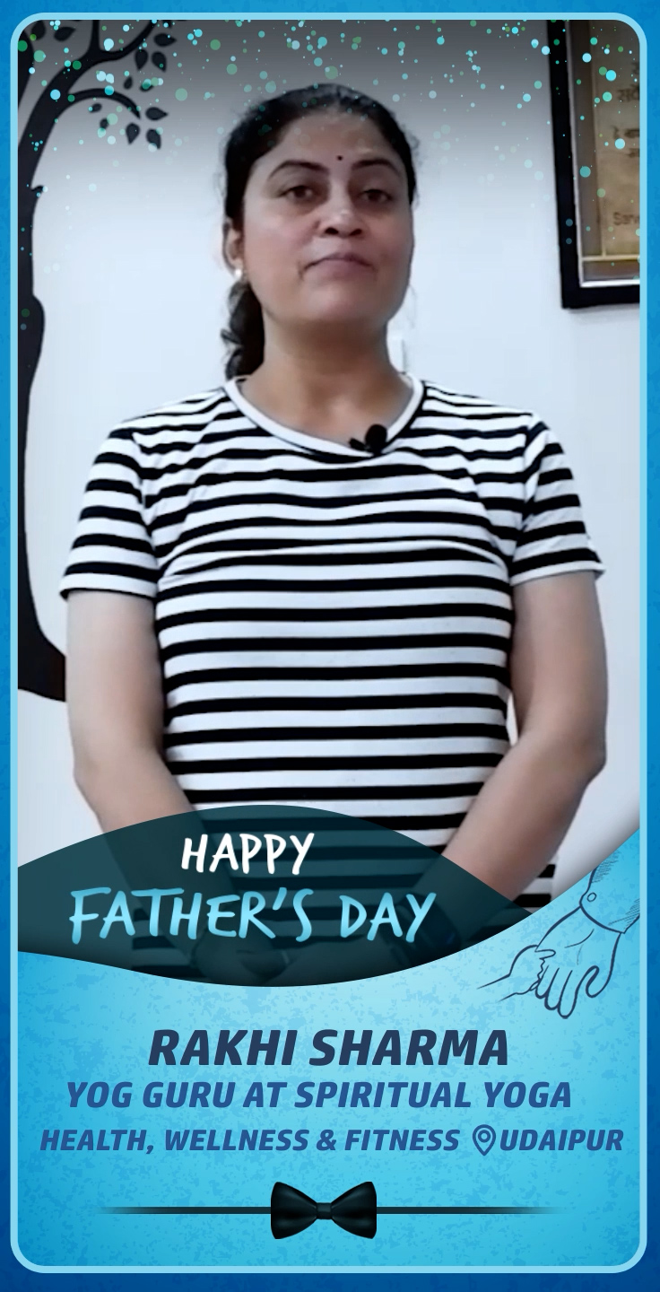 rakhi-sharma-best-wishes-greetings-fathers-day - Rakhi Sharma - Fathers Day Greeting Message by Rakhi Sharma, Yog Guru at Spiritual Yoga - Watch Fathers Day greeting and best wishes message by Rakhi Sharma, Yog Guru at Spiritual Yoga