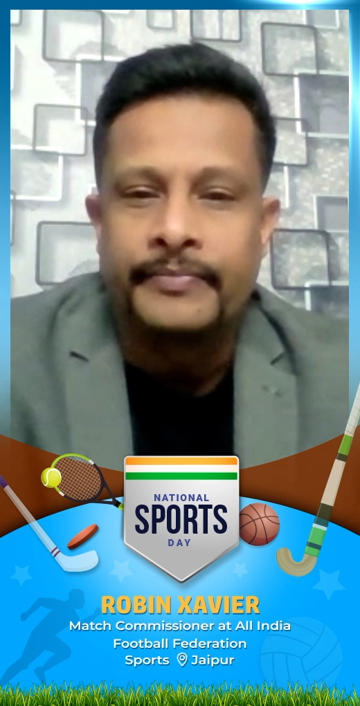 robinxavier-wish-sports-day - Robin Xavier - Sports Day Greeting Message by Robin Xavier, Match Commissioner at All India Football Federation - Sports Day Greeting Message by Robin Xavier, Match Commissioner at All India Football Federation robinxavier-wish-sports-day - Robin Xavier - Sports Day Greeting Message by Robin Xavier, Match Commissioner at All India Football Federation - Sports Day Greeting Message by Robin Xavier, Match Commissioner at All India Football Federation