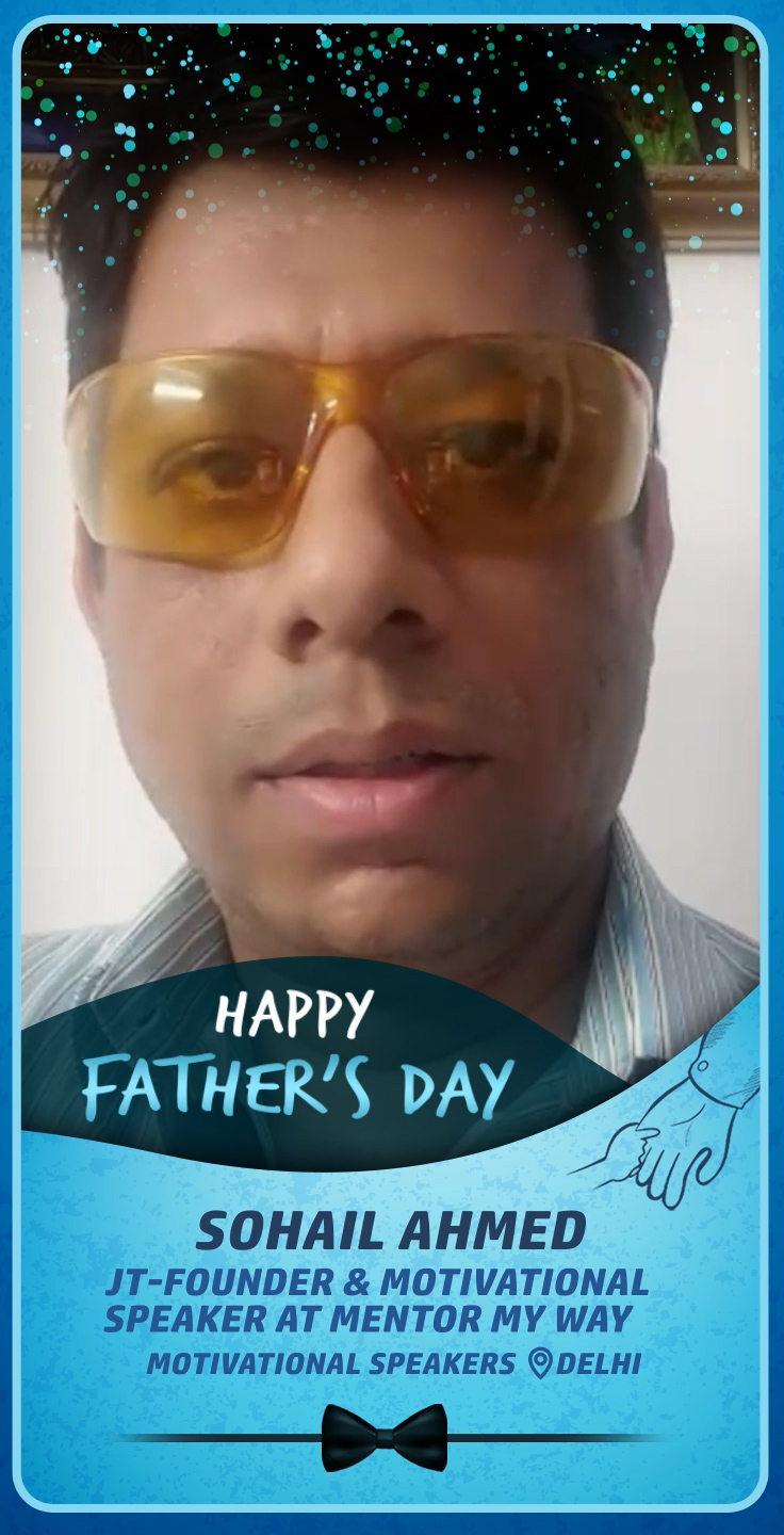 sohail-ahmed-best-wishes-greetings-fathers-day - Sohail Ahmed - Fathers Day Greeting Message by Sohail Ahmed, Founder & Motivational Speaker at Mentor My Way - Watch Fathers Day greeting and best wishes message by Sohail Ahmed, Founder & Motivational Speaker at Mentor My Way sohail-ahmed-best-wishes-greetings-fathers-day - Sohail Ahmed - Fathers Day Greeting Message by Sohail Ahmed, Founder & Motivational Speaker at Mentor My Way - Watch Fathers Day greeting and best wishes message by Sohail Ahmed, Founder & Motivational Speaker at Mentor My Way