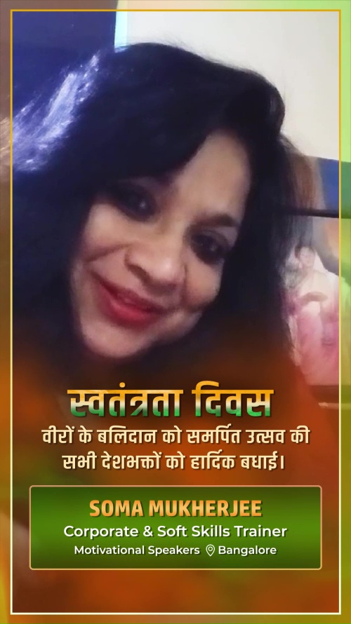 soma-mukherjee-wish-seventy-eighth-independence-day - Soma Mukherjee - Independence Day Greeting Video Soma Mukherjee, Corporate & Soft Skills Trainer at - Watch Independence Day greeting and best wishes video message from Soma Mukherjee, Corporate & Soft Skills Trainer at
